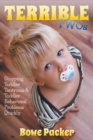 Image for Terrible Twos : Stopping Toddler Tantrums &amp; Toddler Behavior Problems Quickly