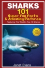 Image for Sharks : 101 Super Fun Facts and Amazing Pictures (Featuring the World&#39;s Top 10 Sharks with Coloring Pages)