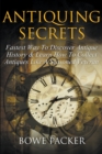 Image for Antiquing Secrets : Fastest Way to Discover Antique History &amp; Learn How to Collect Antiques Like a Seasoned Veteran