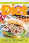 Image for Diet Cookbooks : Comfort Food Dieting and Anti Inflammatory