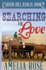 Image for Searching for Love : Carson Hill Ranch Series: Book 2