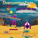 Image for Overcoming Fear : Rick&#39;s Roller Coaster Ride