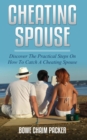 Image for Cheating Spouse: Discover The Practical Steps On How To Catch A Cheating Spouse