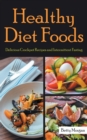 Image for Healthy Diet Foods: Delicious Crockpot Recipes and Intermittent Fasting