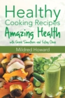 Image for Healthy Cooking Recipes : Amazing Health with Green Smoothies and Eating Clean