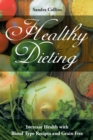 Image for Healthy Dieting : Increase Health with Blood Type Recipes and Grain Free