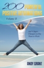 Image for 200 Powerful Positive Affirmations Volume II and 6 Super Chargers to Put Them to Work