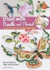 Image for Paint with Needle and Thread : A Step-by-Step Guide to Chinese Embroidery