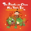 Image for The Monster on Chinese New Year’s Eve : A Legend Retold in English and Chinese