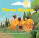 Image for Three Monks : A Story Told in Chinese and English