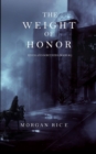 Image for The Weight of Honor (Kings and Sorcerers--Book 3)