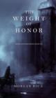 Image for The Weight of Honor (Kings and Sorcerers--Book 3)