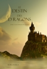 Image for Le Destin Des Dragons  (Tome N 3 De L&#39;anneau Du Sorcier)