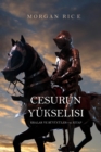 Image for Cesurun Yuekselisi (Kralar Ve Bueyuecueler-2. Kitap)