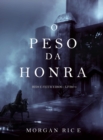 Image for O Peso Da Honra (Reis E Feiticeiros - Livro 3)