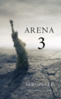 Image for Arena 3 (Book #3 in the Survival Trilogy)