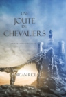 Image for Une Joute de Chevaliers (Tome 16 De L&#39;anneau Du Sorcier)