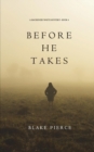 Image for Before He Takes (A Mackenzie White Mystery-Book 4)