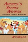 Image for America&#39;s Secret Weapon : Navajo Code Talkers of World War II