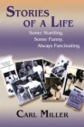 Image for Stories of a Life : Some Startling, Some Funny, Always Fascinating