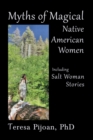 Image for Myths of Magical Native American Women Including Salt Woman Stories