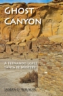 Image for Ghost Canyon : A Fernando Lopez Santa Fe Mystery