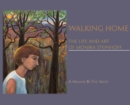 Image for Walking Home : The Life and Art of Monika Steinhoff