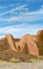 Image for Hiking New Mexico&#39;s Chaco Canyon : The Trails, the Ruins, the History