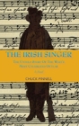 Image for The Irish Singer, A Novel : The Untold Story of the West&#39;s Most Celebrated Outlaw