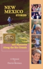 Image for New Mexico Stories : Truths, Tales and Mysteries from Along the Rio Grande