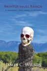 Image for Painted Skull Ranch : A Fernando Lopez Santa Fe Mystery