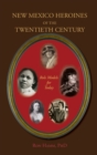 Image for New Mexico Heroines of the Twentieth Century : Role Models for Today