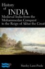 Image for History of India, Medieval India from the Mohammedan Conquest to the Reign of Akbar the Great