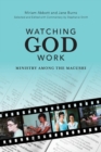 Image for Watching God Work : Ministry among the Macushi