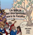 Image for La Biblia del Discipulado para la Familia : Old Testament