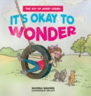Image for It&#39;s Okay to Wonder