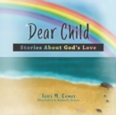 Image for Dear Child : Stories About God&#39;s Love