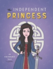 Image for The Independent Princess : A Colorable Tale