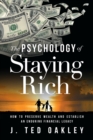Image for The Psychology of Staying Rich : How to Preserve Wealth and Establish an Enduring Financial Legacy
