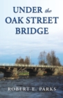 Image for Under the Oak Street Bridge