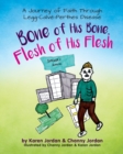Image for Bone of His Bone, Flesh of His Flesh : A Journey of Faith Through Legg-Calv?-Perthes Disease