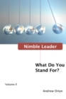 Image for Nimble Leader Volume II: What Do You Stand For?
