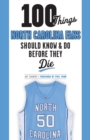 Image for 100 things North Carolina fans should know &amp; do before they die
