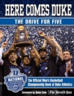 Image for Here Comes Duke: The Drive for Five: The Official Men&#39;s Basketball Championship Book of Duke Athletics