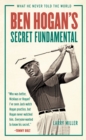 Image for Ben Hogan&#39;s secret fundamental: what he never told the world