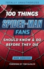 Image for 100 things Spider-Man fans should know &amp; do before they die