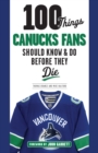 Image for 100 things Canucks fans should know and do before they die