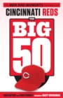 Image for The Big 50: Cincinnati Reds: The Men and Moments that Made the Cincinnati Reds.