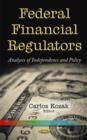 Image for Federal Financial Regulators : Analyses of Independence &amp; Policy