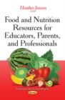 Image for Food &amp; Nutrition Resources for Educators, Parents &amp; Professionals